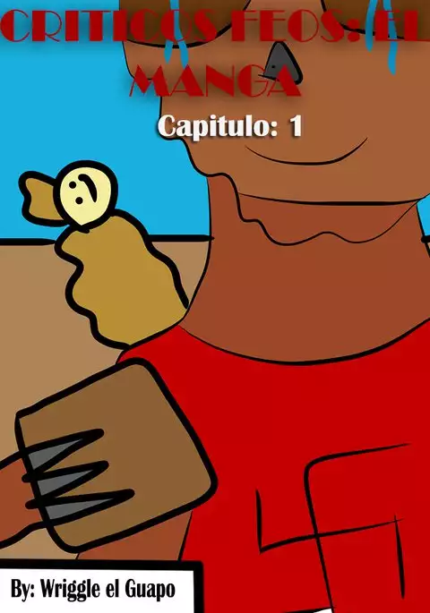 Criticos feos: Capitulo 1