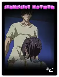 Submissive Mother - Chapter 1-6 [ENG]
