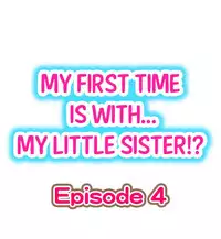 [Porori] My First Time is with.... My Little Sister?! Ch.04